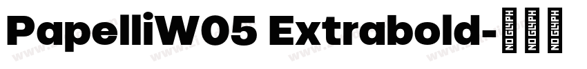 PapelliW05 Extrabold字体转换